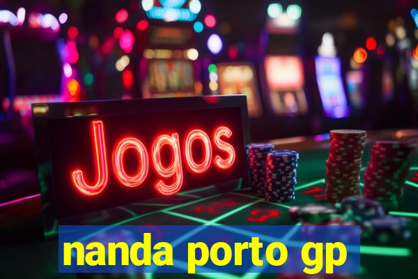 nanda porto gp